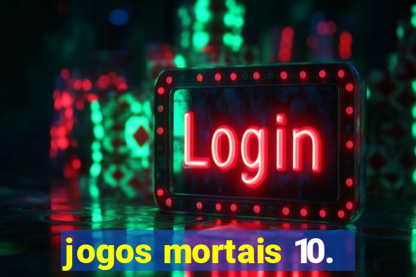 jogos mortais 10.